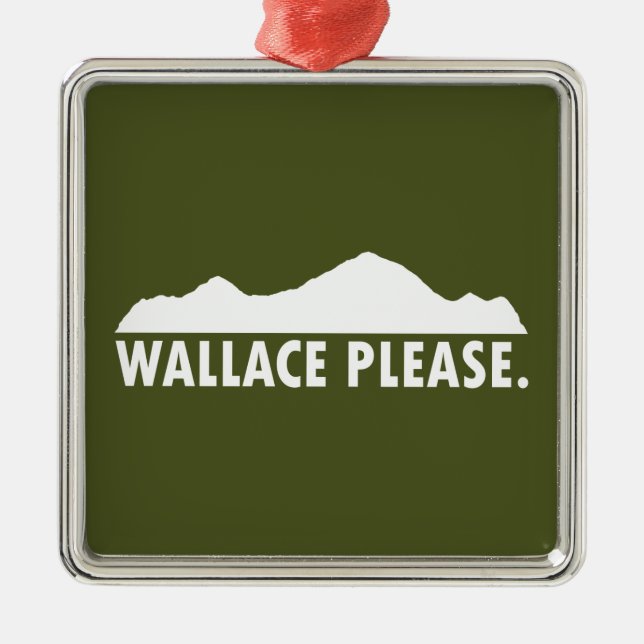 Wallace Idaho Please Metal Ornament (Front)