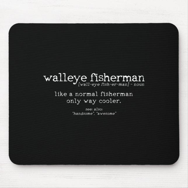 Walleye Fisherman Definition Funny Quote Fishing G Mouse Pad (Front)