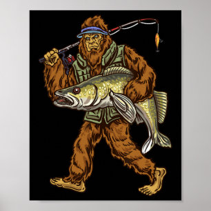 Walleye Fishing Sauger Hunting Bigfoot Fishermen  Poster