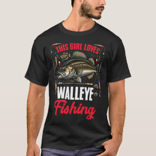 Walleye Hunting Fish Angler This Girl Loves Walley T-Shirt