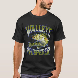 Walleye Whisperer Graphic Fishing Apparel Gift Fis T-Shirt