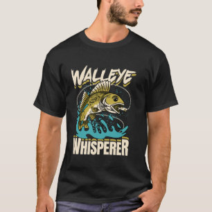 Walleye Whisperer Walleye Fishing Fisherman Funny T-Shirt