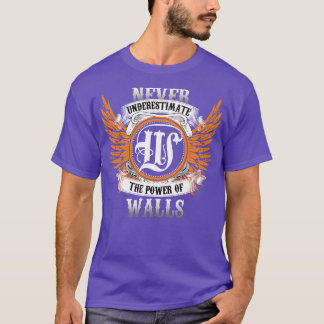 Walls Name Shirt Never Underestimate The Power Of 