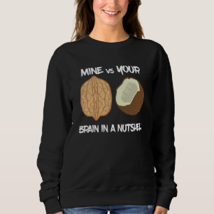 Walnut Pun Walnut vs Coconut Nuts Brain Comparison Sweatshirt