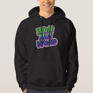 Walt Not Woke 17 Hoodie