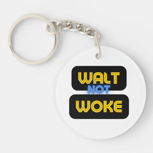 Walt Not Woke, Funny Saying Essential Key Ring (Front)