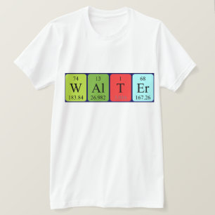 Walter periodic table name shirt