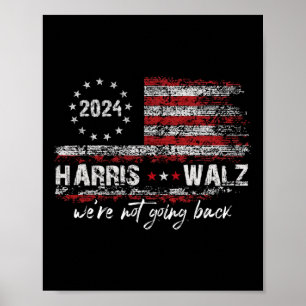 Waltz 2024 Kamala Election 2024 We&#';re Not Going Poster
