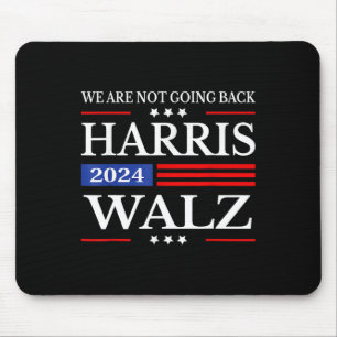 Waltz 2024 We're Not Going Back Kamala Harris 2024 Mouse Pad