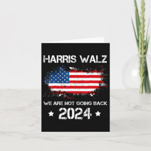 Waltz 2024 We're Not Going Back Kamala Harris Card