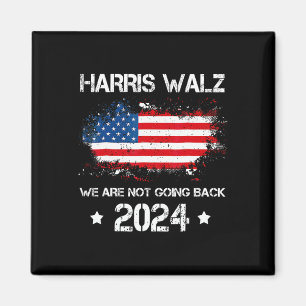 Waltz 2024 We're Not Going Back Kamala Harris Magnet