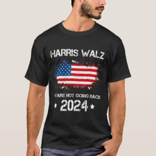 Waltz 2024 We're Not Going Back Kamala Harris T-Shirt