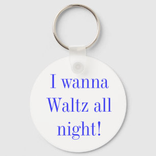 Waltz All Night Ballroom Dancing Key Ring