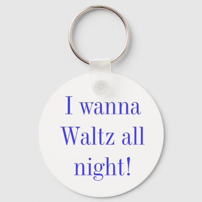 Waltz All Night Ballroom Dancing Key Ring (Front)