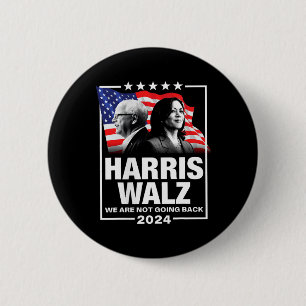 Waltz We Are Not Going Back Kamala Harris 2024 1 6 Cm Round Badge