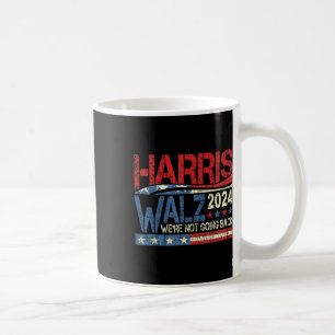 Walz 2024 Election Campaign We’re Not Going Back Coffee Mug