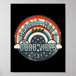 Walz 2024 The Good Vibes Ticket  Poster
