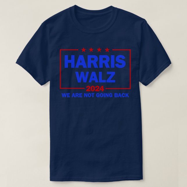 Walz 2024 We Are Not Going Back White TShirt (Design Front)