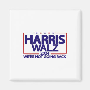 Walz 2024 We're Not Going Back Kamala Harris Vp Wa Magnet