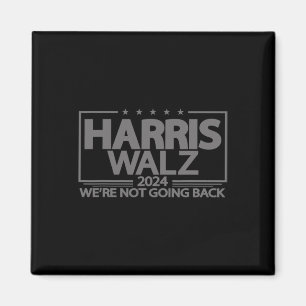 Walz 2024 We're Not Going Back Kamala Harris Vp Wa Magnet