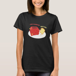 Wan´t Inside Me I Bread Toast Pun Love Breakfast T-Shirt