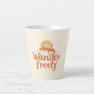 Wander Freely Nature Travel Hiking Quote Latte Mug