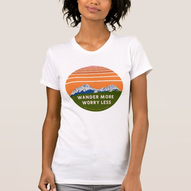 Wander more Worry less Edit T-Shirt (Front)