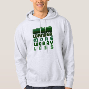 Wander More Worry Less Hoodie