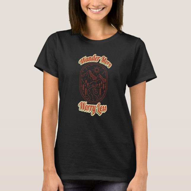 Wander More Worry Less Mountain Forest Adventure T-Shirt (Front)