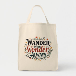 Wander Often, Wonder Always – Inspirational Grocer Tote Bag