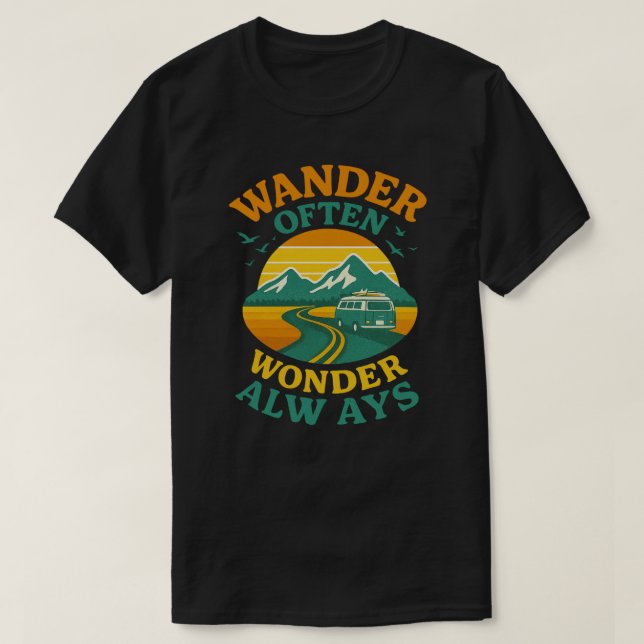 Wander Often Wonder Always l Retro Travel Quote ,  T-Shirt (Design Front)