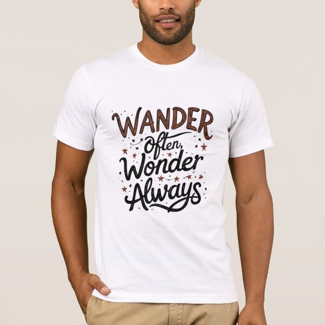 Wander Often, Wonder Always T-Shirt (Front)
