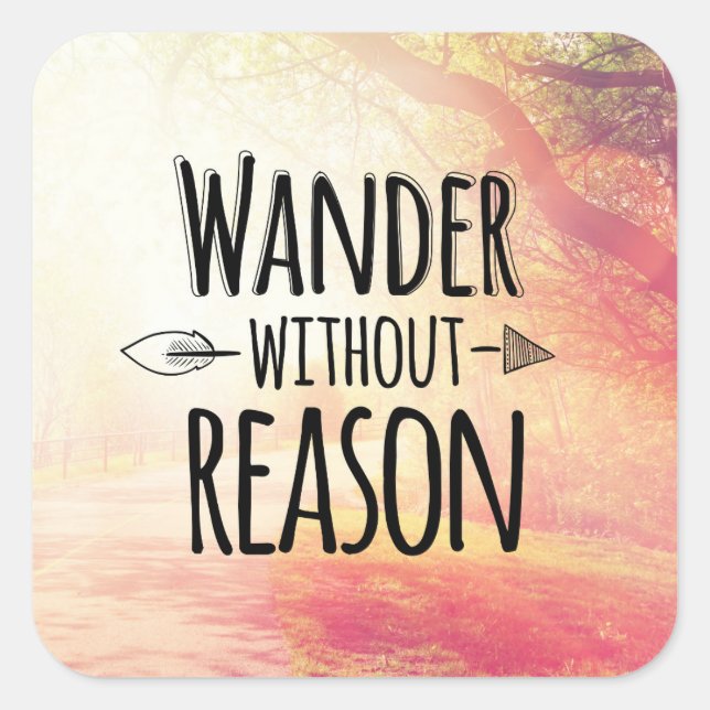 Wander Without Reason Square Sticker (Front)