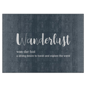 Wanderlust definition white grey blue colour cutting board