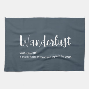 Wanderlust definition white grey blue colour tea towel