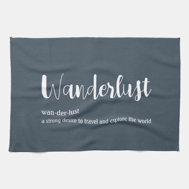 Wanderlust definition white grey blue colour tea towel (Horizontal)
