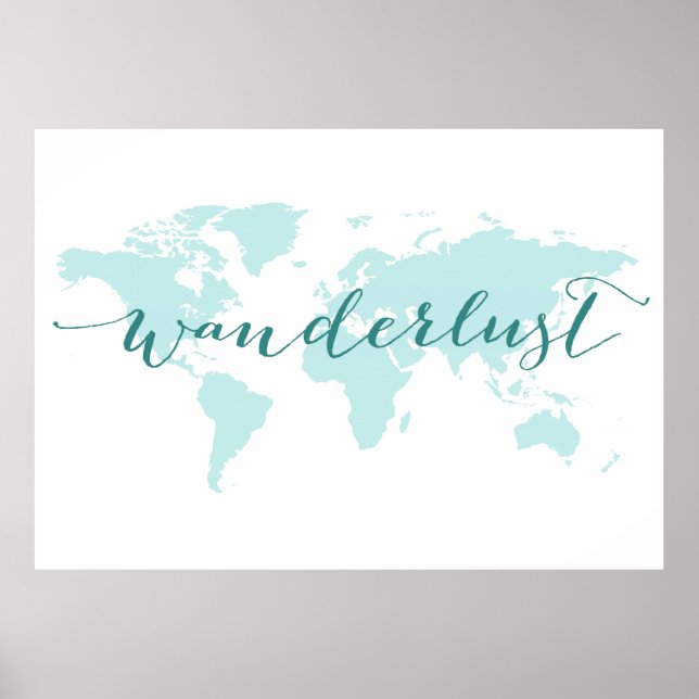 Wanderlust, desire to travel, teal world map poster (Front)