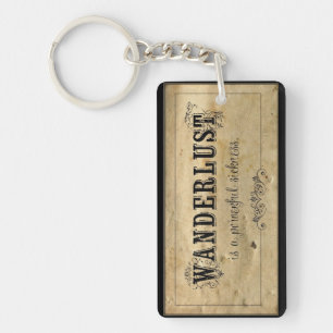 Wanderlust Is a Powerful Sickness Key Ring