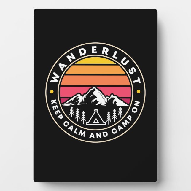 Wanderlust Keep Calm And Camp On Plaque (Front)