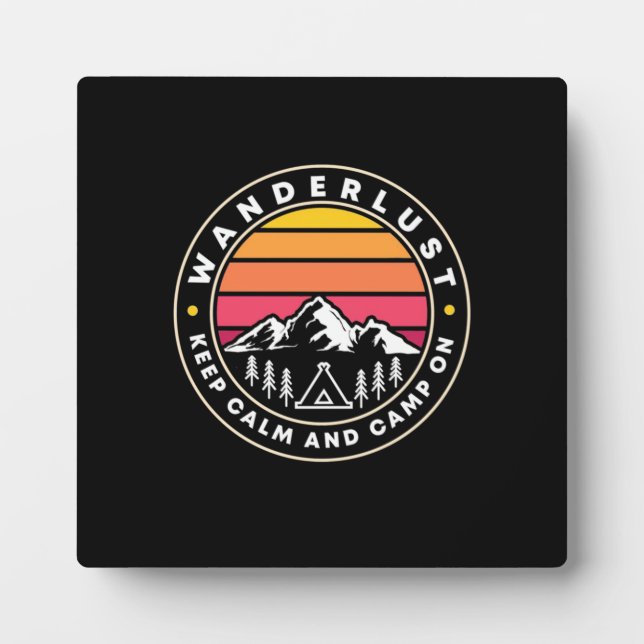 Wanderlust Keep Calm And Camp On Plaque (Front)