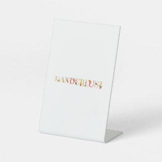 Wanderlust pedestal sign
