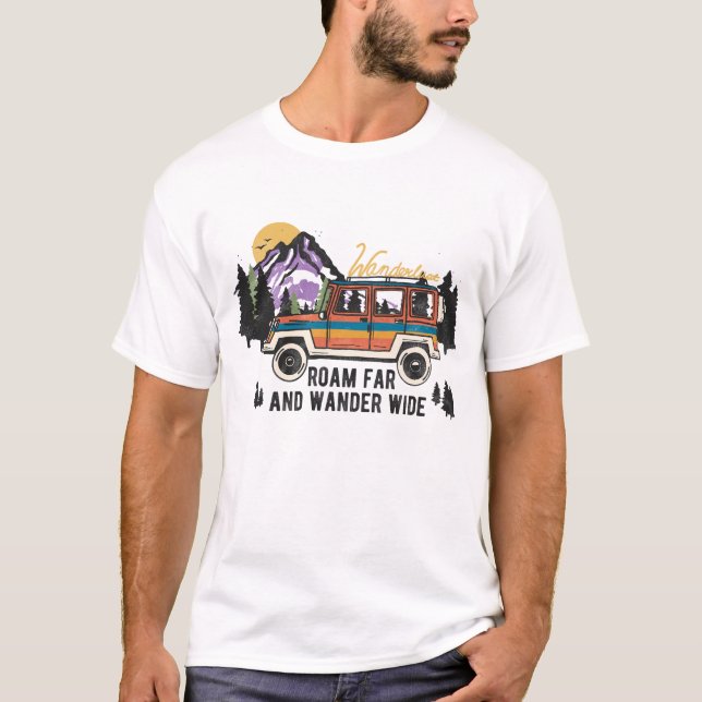 Wanderlust Roam Far And Wander Wide T-Shirt (Front)