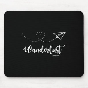 Wanderlust - Travel - Motivational Graphic Tee Mouse Pad