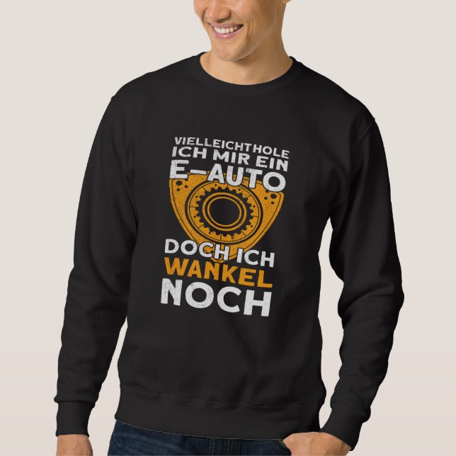 Wankel Motor Rotations Car Tuning Car Workshop Sweatshirt (Front)