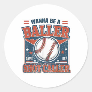 Wanna Be A Baller Shot Caller Retro Baseball  Classic Round Sticker