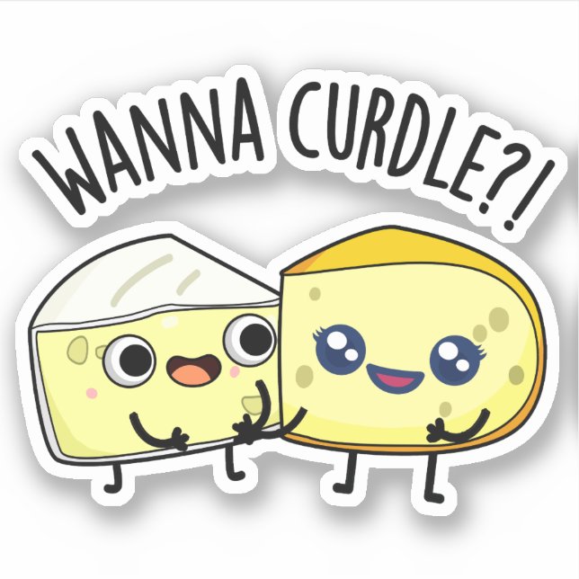 Wanna Curdle Funny Cheese Puns  (Front)