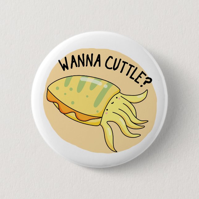 Wanna Cuttle Funny Cuttlefish Pun  6 Cm Round Badge (Front)