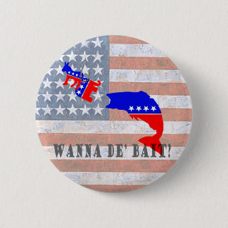 Wanna de' bait? 6 cm round badge