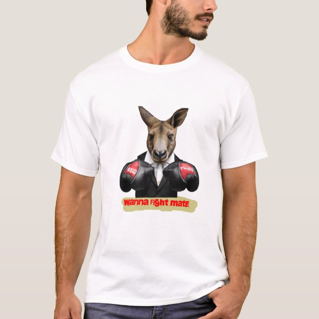 Wanna Fight Mate Kangaroo Boxing Tshirt (Front)