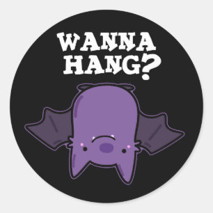 Wanna Hang Funny Animal Bat Pun Dark BG Classic Round Sticker